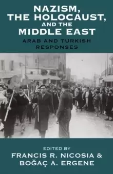 Image of Nazism, the Holocaust, and the Middle East : Arab and Turkish Responses