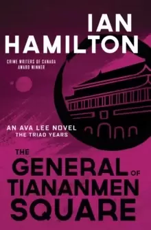Image of The General of Tiananmen Square : An Ava Lee Novel: The Triad Years