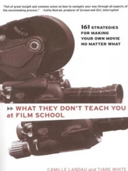 Image of What They Dont Teach You at Film School by Camille Landau Book