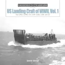 Image of US Landing Craft of World War II, Vol. 1: The LCP(L), LCP(R), LCV, LCVP, LCS(L), LCM and LCI
