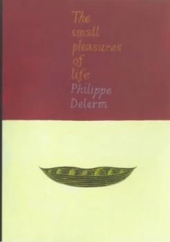 Image of The Small Pleasures of Life by Philippe Delerm Hardback