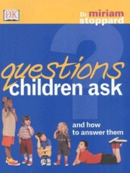 Image of Questions Children Ask and How to Answer Them by Miriam Stoppard Paperback