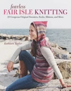 Image of fearless fair isle knitting 30 gorgeous original sweaters socks mittens and