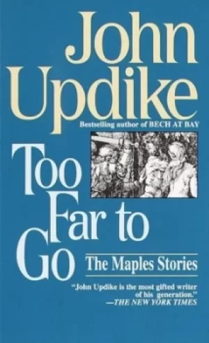 Image of Too Far to Go by John Updike