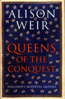 Image of Queens of the Conquest by Alison Weir Hardback