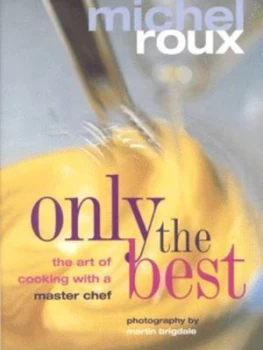 Image of Only the Best by Michel Roux and Martin Brigdale Hardback