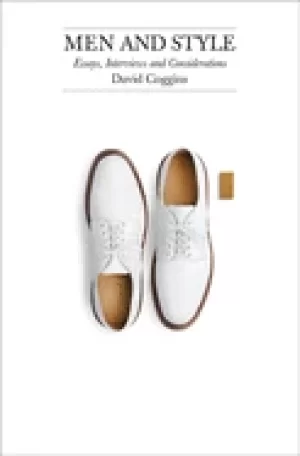 Image of men and style essays interviews and considerations