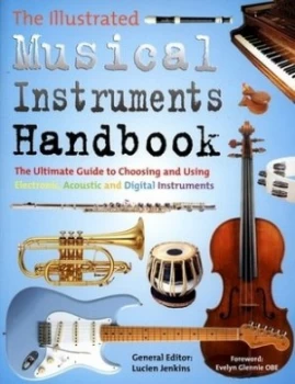 Image of The Illustrated Complete Musical Instruments Handbook by Rebecca Berkley and Lucien Jenkins Paperback