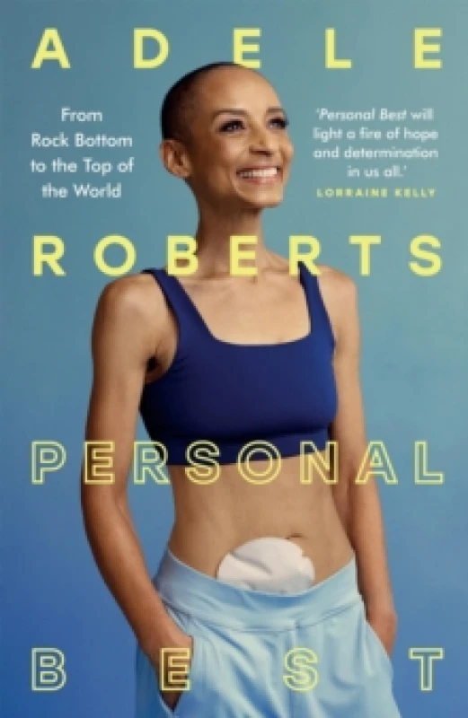 Image of Personal Best : From Rock Bottom to the Top of the World by Adele Roberts Hardback