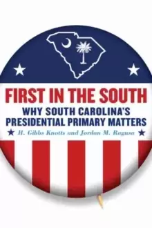 Image of First in the South : Why South Carolina's Presidential Primary Matters