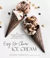 Image of easy no churn ice cream the no equipment necessary guide to standout homema
