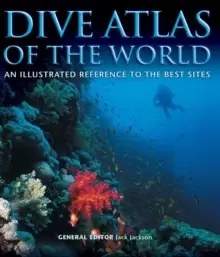 Image of Dive Atlas of the World : An Illustrated Reference to the Best Sites