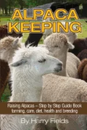 Image of alpaca keeping raising alpacas step by step guide book farming care diet he
