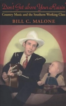 Image of Dont Get above Your Raisin by Bill C Malone Book