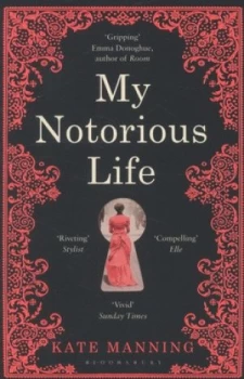Image of My Notorious Life by Kate Manning Paperback