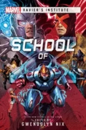 Image of school of x a marvel xaviers institute anthology
