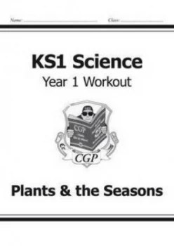 Image of Ks1 Science Year One Workout Plants and the Seasons for the New Curriculum Hardback