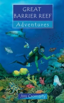 Image of Great Barrier Reef Adventures by Jim Cromarty Paperback