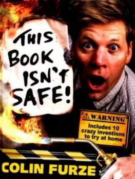 Image of This Book Isnt Safe by Colin Furze Hardback