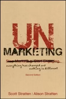 Image of UnMarketing : Everything Has Changed and Nothing is Different