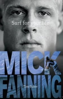 Image of Mick Fanning by Tim Baker Paperback