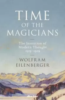 Image of Time of the Magicians : The Great Decade of Philosophy, 1919-1929