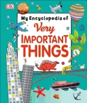 Image of my encyclopedia of very important things for little learners who want to kn