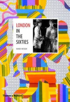 Image of London in the Sixties by Rainer Metzger Hardback