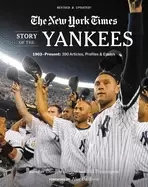 Image of new york times story of the yankees 1903 present 390 articles profiles and