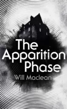 Image of The Apparition Phase : Shortlisted for the 2021 McKitterick Prize