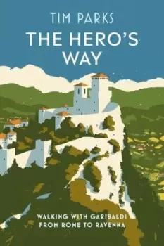 Image of The hero's way - Tim Parks - Hardback - Used
