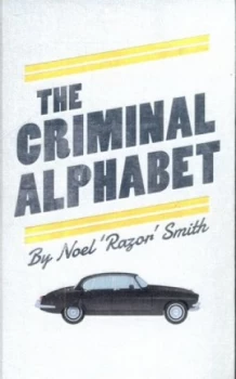 Image of The Criminal Alphabet by Noel Razor Smith Hardback