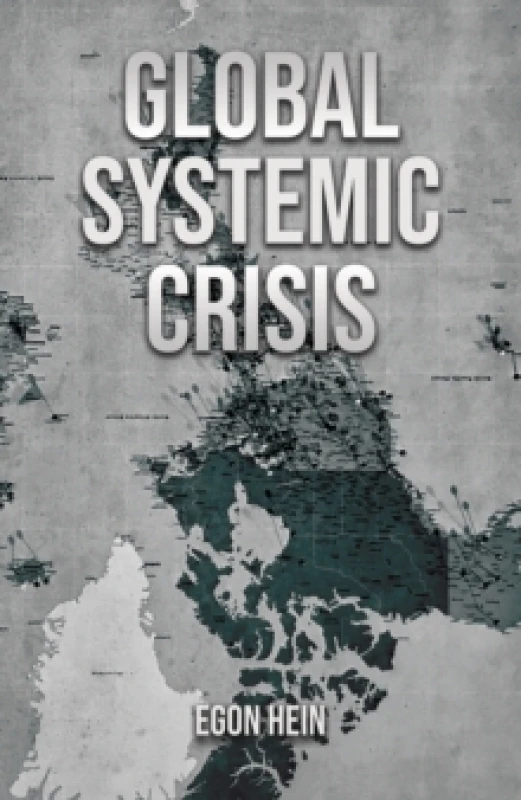 Image of Global Systemic Crisis. Paperback. By Egon Hein Books