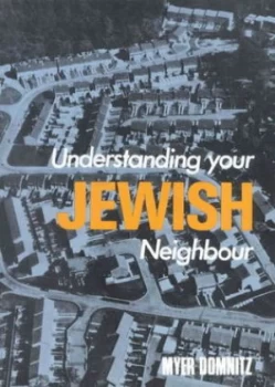 Image of Understanding Your Jewish Neighbour by Myer Domnitz Hardback