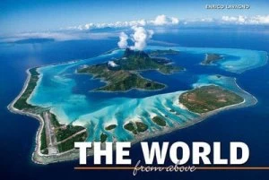 Image of The World from above by Enrico Lavagno Hardback