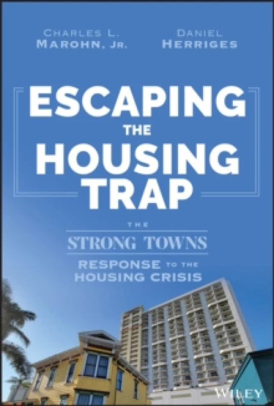 Image of Escaping the Housing Trap. Hardback. By Charles L Marohn, Daniel Herriges Books