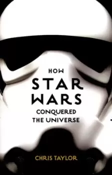 Image of How Star Wars conquered the universe - Chris Taylor - Paperback - Used