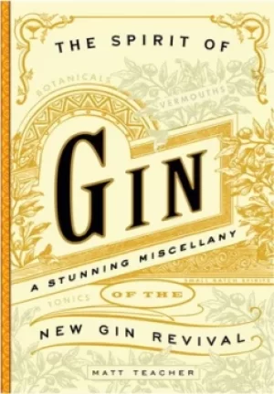 Image of The spirit of gin by Matt Teacher