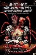 Image of what has two heads ten eyes and terrifying table manners an anthology of sc