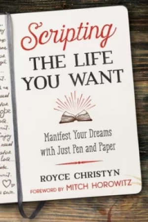 Image of Scripting the life you want by Royce Christyn