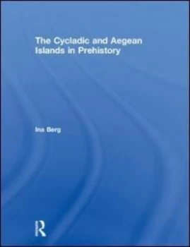 Image of The Cycladic and Aegean islands in prehistory by Ina Berg