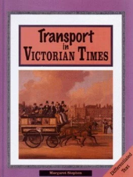 Image of Transport in Victorian Times by Margaret Stephen Hardback