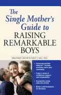 Image of single mothers guide to raising remarkable boys