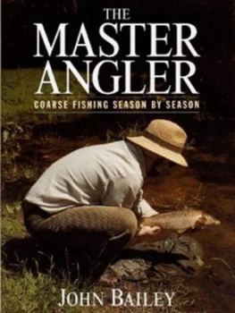 Image of The Master Angler by John Bailey Hardback