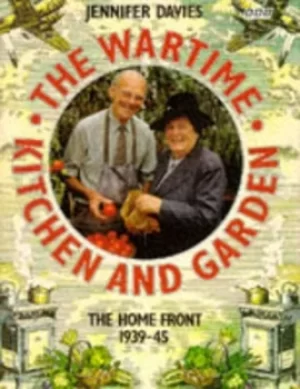 Image of The wartime kitchen and garden by Jennifer Davies