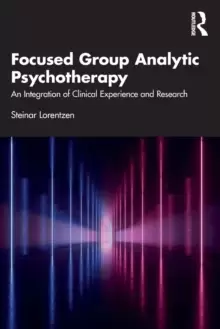 Image of Focused Group Analytic Psychotherapy : An Integration of Clinical Experience and Research