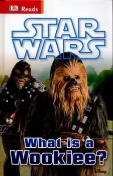 Image of What is a Wookiee? by DK