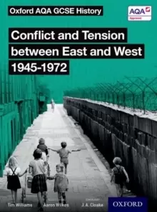 Image of Oxford AQA GCSE History: Conflict and Tension between East and West 1945-1972 Student Book