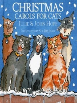 Image of Christmas Carols for Cats by Julie Hope and John Hope and Sue Hellard Hardback