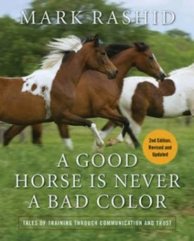 Image of A Good Horse Is Never a Bad Color by Mark Rashid Hardback